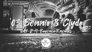 Jay Z Ft  Beyoncé Knowles - &#39;03 Bonnie &amp; Clyde (lyrics)