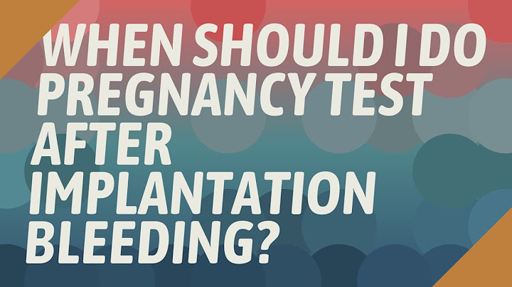 When should i take a pregnancy test after implantation bleeding