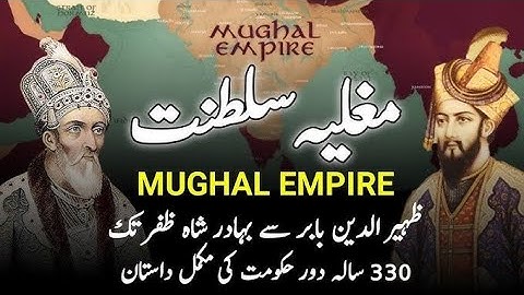 The Mughal empire ll Babur to Bahadur shah Zafar