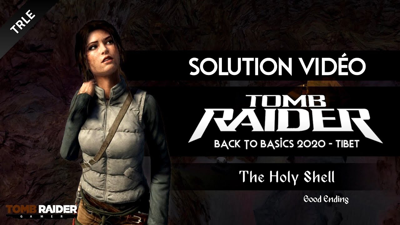 [TRLE] Tomb Raider BtB 2020 : Tibet - #04 - The Holy Shell (Good Ending)