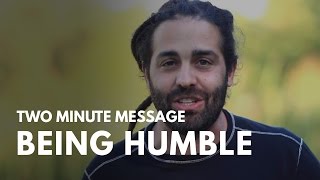 Being Humble - Two Minute Message