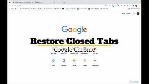 Google Chrome: Restore Closed Tabs
