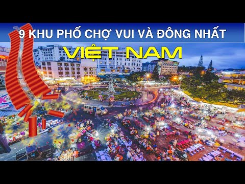 DU LỊCH và KHÁM PHÁ 9 Khu Phố Chợ Vui và Đông Nhất tại Việt Nam. Top 9 Market Places in Vietnam