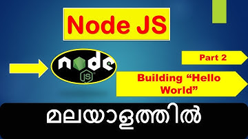 Node JS - Tutorial | Part 2 -  Building "Hello World" | മലയാളത്തിൽ