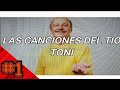 LAS CANCIONES DEL TÍO TONI #1