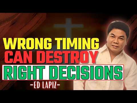 Most People Destroy Their Lives Because They Ignore God’s Timing | Ed Lapiz