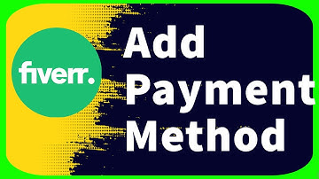 How to Add Payment Method on Fiverr (Do this)