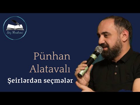 Pünhan Alatavalı Şeirlərindən seçmələr 2021