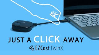 EZCast TwinX - CLICK to play