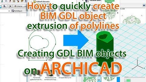 How to quickly create BIM GDL object extrusion of polylines : Creating GDL BIM objects on ARCHICAD