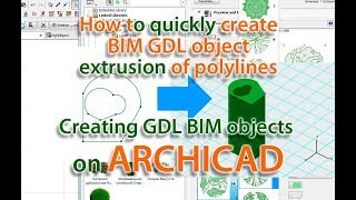 How to quickly create BIM GDL object extrusion of polylines : Creating GDL BIM objects on ARCHICAD