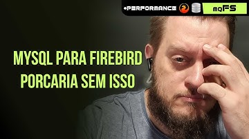 Migração do MySQL para Firebird - Porcaria sem ISSO