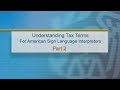 ASL: Understanding Tax Terms for American Sign Language Interpreters, Part 2 (Captions & Audio)