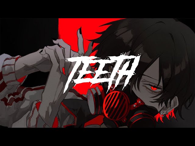 「Nightcore」→Teeth (5SOS I Deeper Version)