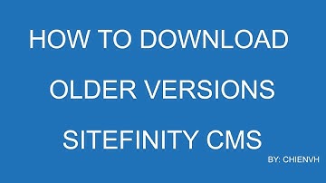 How to download older versions of Sitefinity?