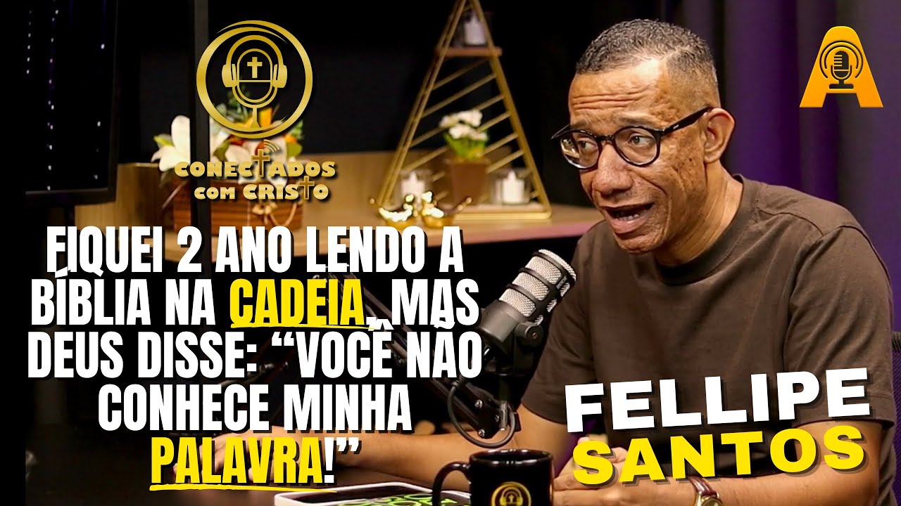 CONECTADOS COM CRISTO - #47 - FELLIPE SANTOS