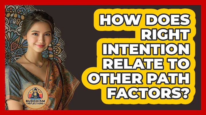 How Does Right Intention Relate To Other Path Factors?