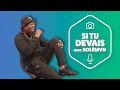 Si tu devais avec Bolémvn :« C'est mon père qui m’a amené dans un club de strip tease la 1ère fois »
