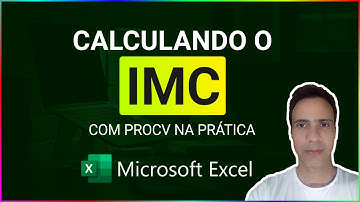 Como CALCULAR e CLASSIFICAR IMC no Excel | Índice de Massa Corpórea