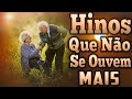 HARPA CRISTÃ - HINOS ANTIGOS || Hinos Para ter Forca Espiritual em 2021 || Hinos gospel 2021