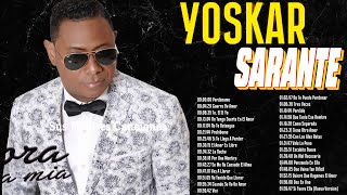 Yoskar Sarante Mix De Sus Mejores Éxitos   Las Grandes Canciones en Bachata de Yoskar Sarante