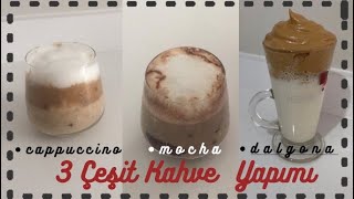 Kahve Makinesiz 3 Çeşit Kahve Yapımı Cappucino | Çikolatalı Mocha | Dalgona