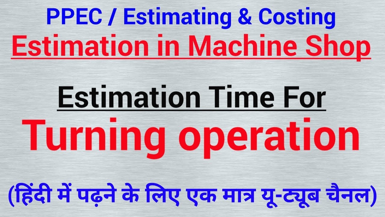 process planning estimating and costing, problems on turning operation