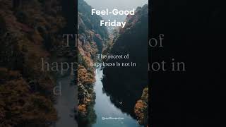 Feel-good Friday #1 | Daily Uplift #shorts #dailymotivation #quotes #selfimprovement