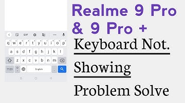Realme 9 Pro & 9 Pro+ Keyboard Not Showing Problem Solve