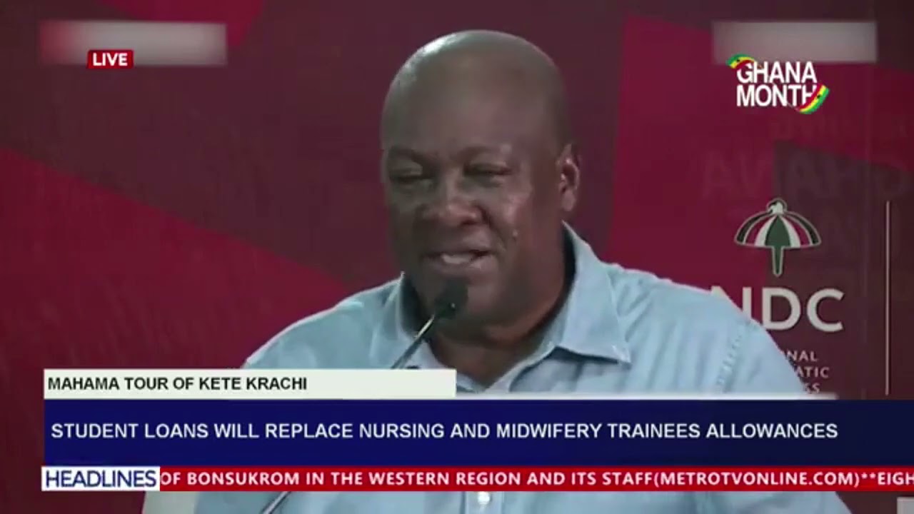 Student loans will replace Nursing and Midwifery trainees allowances-- John Mahama