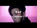 【MV】B.A.P「DYSTOPIA」- FMV