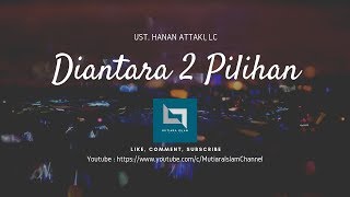 Download Lagu Diantara 2 Pilihan | Ust. Hanan Attaki, Lc MP3 Download Lagu Diantara 2 Pilihan | Ust. Hanan Attaki, Lc MP3