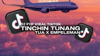 DJ TINCHIN TUNANG TUA X EMPELEMAN || DAYAK REMIX