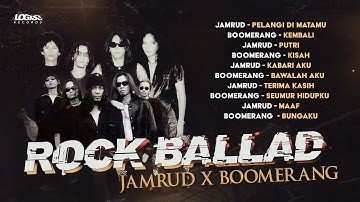 PLAYLIST - ROCK BALLAD - JAMRUD X BOOMERANG