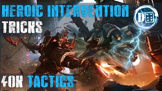 More Heroic Intervention Tricks 40K Tactics