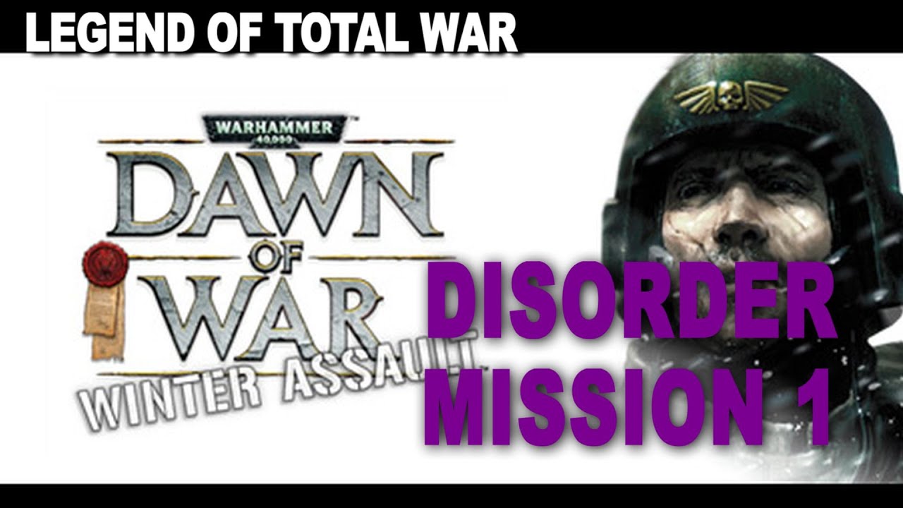 Warhammer 40,000: Dawn of War Winter Assault Disorder Mission 1
