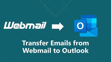 How to Transfer Emails from Webmail to Outlook?