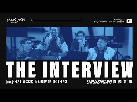 Samsons: Return to "Naluri Lelaki" - The Interview