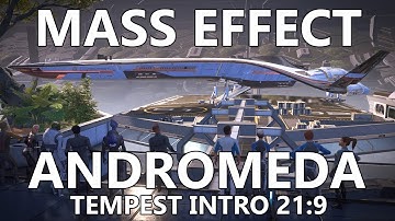 Mass Effect: Andromeda (TEMPEST INTRODUCTION) 21:9 - 3440x1440 - 4K