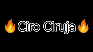 Video thumbnail of "Ciruja - Ciro Ciruja 1er Sencillo [Ep Ciruja]"