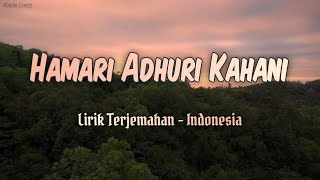Hamari Adhuri Kahani | Indonesian Translation Lyrics
