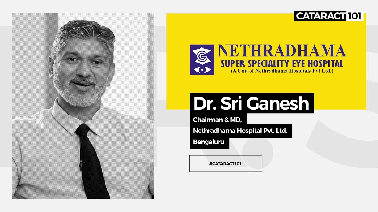 Cataract 101 - Dr. Sri Ganesh