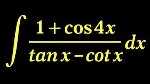 Simplify & Solve ∫(1+cos(4x)) / (tan(x)-cot(x)) dx | Step-by-Step