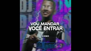 Vou Mandar Você Entrar