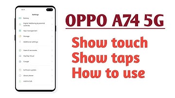 OPPO A74 5G , Show touch show taps setting tips and tricks