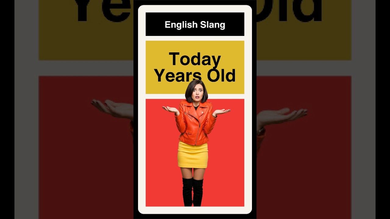 What does "I was today years old" mean? 😮 English slang