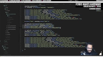 Ferris Makes Hardware Ep.028 - Verilog Gen Part II