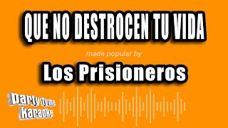 Los Prisioneros - Que No Destrocen Tu Vida (Versión Karaoke)