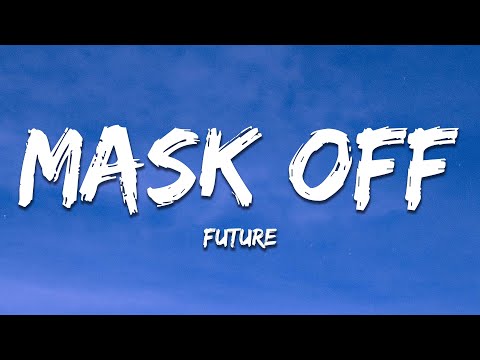 Future - Mask Off (Lyrics)