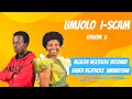 Ngathi ngithole intombi kanti ngithole  umahosha  umjolo episode 6